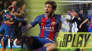 A lo Play: el agónico gol de Sergi Roberto y la histórica remontada del Barcelona desde la tribuna [VIDEO]