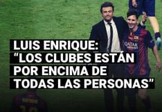 Luis Enrique: “El club está por encima de jugadores y presidentes”