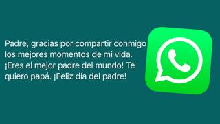 WhatsApp: las mejores frases creativas para felicitar por el Día del Padre