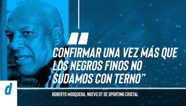 Roberto Mosquera dejó más de una frase para la posteridad en su presentación como nuevo DT de Sporting Cristal. (Diseño: Depor)