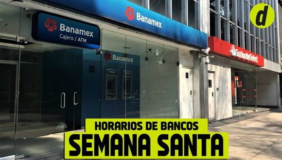 Conoce si abren los bancos estos jueves 28 y viernes 29 en México (Foto: Depor)