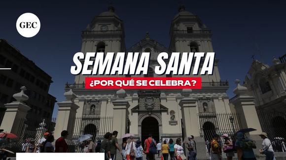 Semana Santa 2024 en Perú: ¿Cuándo inicia y por qué se celebra?