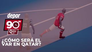 90 segundos Qatar: el VAR y las nuevas tecnologías para la Copa del Mundo