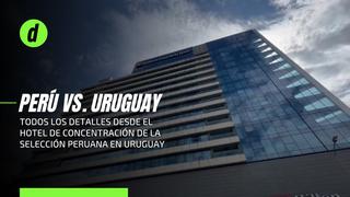 Depor llegó hasta el hotel de concentración que tendrá la Selección Peruana en Montevideo [VIDEO]