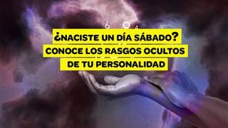 ¿Naciste un sábado? Conoce los rasgos que esconde tu carácter en este test