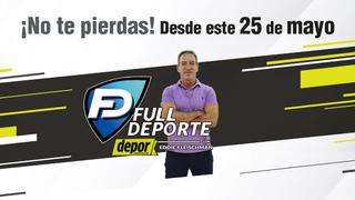 Cuenta regresiva: Full Deporte por Depor arranca este lunes a las 5:00 p.m. por YouTube