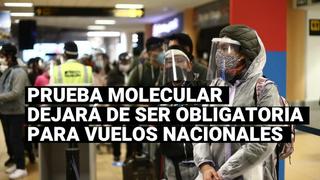 Vuelos nacionales: Gobierno no solicitará prueba molecular para realizar viajes