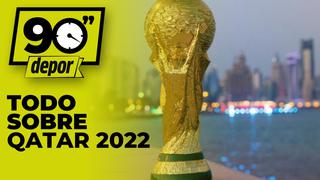 90 segundos en Depor: todo lo que debes saber a un mes de Qatar 2022
