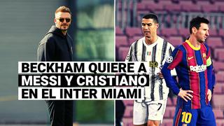 Beckham va en serio: el Inter de Miami quiere juntar a Messi y Cristiano