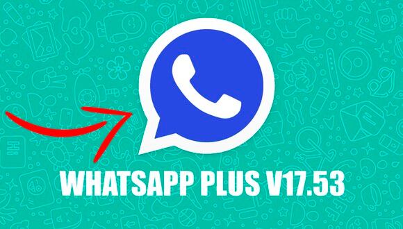 WHATSAPP PLUS | Desde ahora ya puedes descargar WhatsApp Plus V17.53 en tu celular Android. Sigue todos los pasos. (Foto: Depor - Rommel Yupanqui)