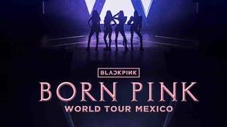 Concierto de Blackpink en México 2023: boletos, cuándo cobrar y cómo verlas en Foro Sol