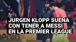 Jurgen Klopp sueña con tener a Lionel Messi jugando en la Premier League