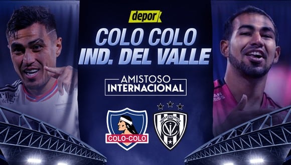 Colo Colo vs. Independiente del Valle por partido amistoso internacional. (Diseño: Depor).