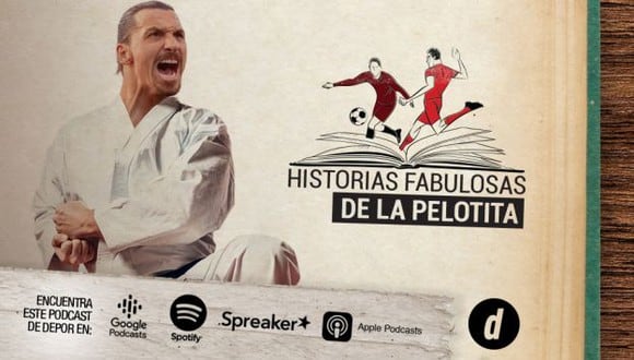 Zlatan Ibrahimovic, el episodio 9 de las ‘Historias Fabulosas de la Pelotita’.