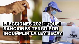 Ley Seca: ¿Cuáles son las sanciones por incumplir esta restricción?