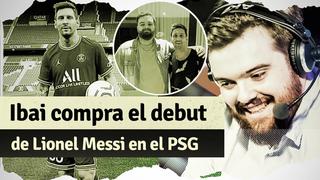 ¡Sigue haciendo historia! Ibai compra el debut de Lionel Messi con el PSG