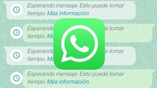 Por esta razón sale “esperando mensaje, esto puede tomar tiempo” en un chat de WhatsApp