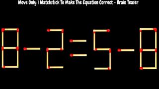 Desplaza 1 cerillo en 8 segundos para poder corregir la ecuación matemática: 8-2=5-8