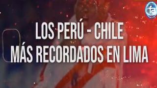 Perú vs Chile: Revive todos los enfrentamientos en Lima