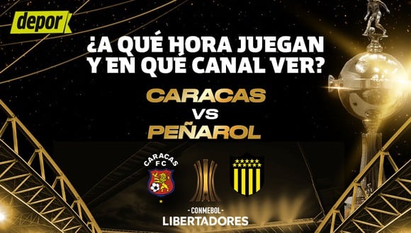 Revisa los horarios y canales del partido entre Caracas vs. Peñarol por la Copa Libertadores. (Diseño: Depor).