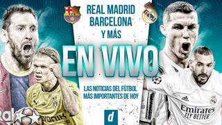 Real Madrid, Barcelona y más EN VIVO: sigue las noticias de fútbol más importantes del día