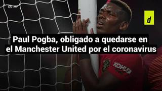 Paul Pogba, obligado a quedarse en el Manchester United por el coronavirus