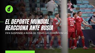 ¡Fuera del Mundial!: La FIFA y la UEFA suspenden a los clubes y selecciones de Rusia de todas sus competiciones