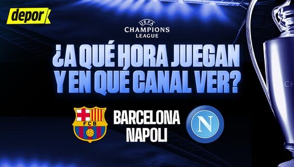 Barcelona y Napoli juegan por los octavos de final de la Champions League. (Diseño: Depor)