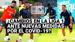 Liga 1: cómo puede verse afectado el torneo peruano ante nuevas medidas por el COVID-19