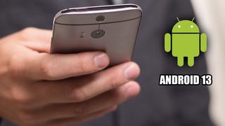 Android 13: así puedes descargar la última actualización en tu celular