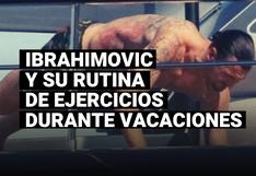 Así se mantiene físicamente Zlatan Ibrahimovic durante sus vacaciones