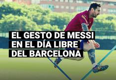 El gesto de Lionel Messi en el día libre del plantel del Barcelona