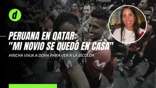 Hincha peruana viajó a Qatar para ver a la ‘Bicolor’: “Mi novio se quedó en casa”