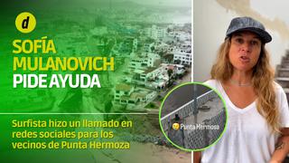 Sofía Mulanovich pide ayuda para los vecinos de Punta Hermosa tras caída de huaico