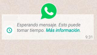 Qué significa “Esperando el mensaje. Esto puede tomar tiempo” en WhatsApp y cómo solucionarlo