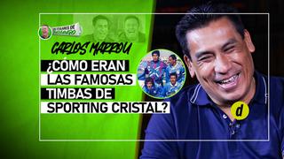Carlos Marrou y las famosas timbas de Sporting Cristal que Juan Carlos Oblitas llegó a prohibir