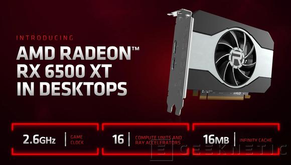 AMD también presenta su gráfica de entrada: Radeon RX 6500 XT. (Foto: AMD)