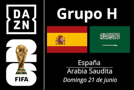 DAZN Mundial televisó el partido España 4-0 Arabia Saudita por el Mundial 2026