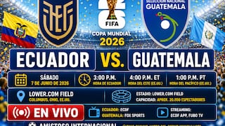 ¿A qué hora juega y qué canal transmite Ecuador vs. Guatemala EN VIVO hoy por amistoso al Mundial 2026?