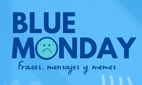 Frases Blue Monday 2024: comparte HOY por WhatsApp imágenes, memes y frases