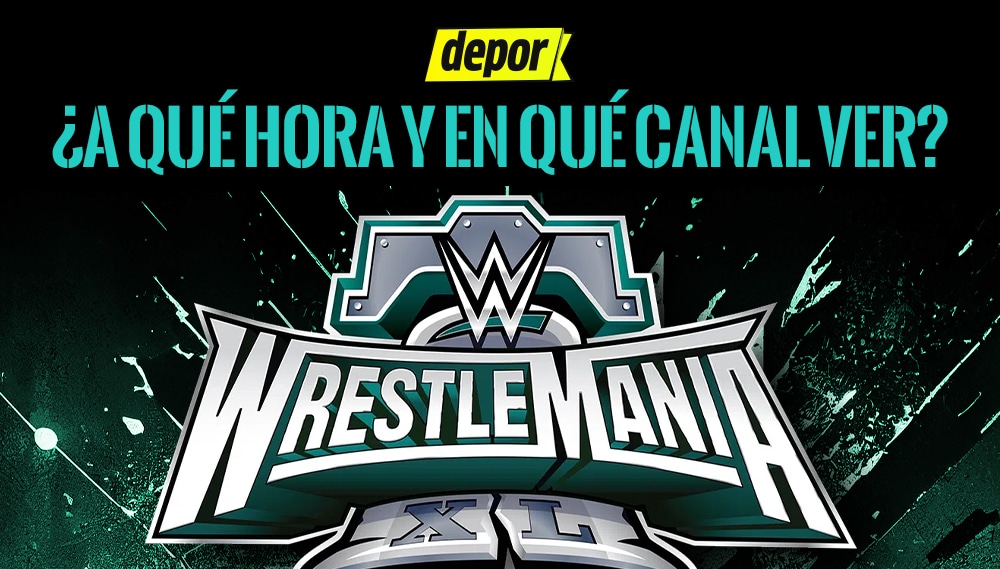 Revisa el horario y los canales de la edición 40 del Wrestlemania por la WWE. (Diseño: Depor).