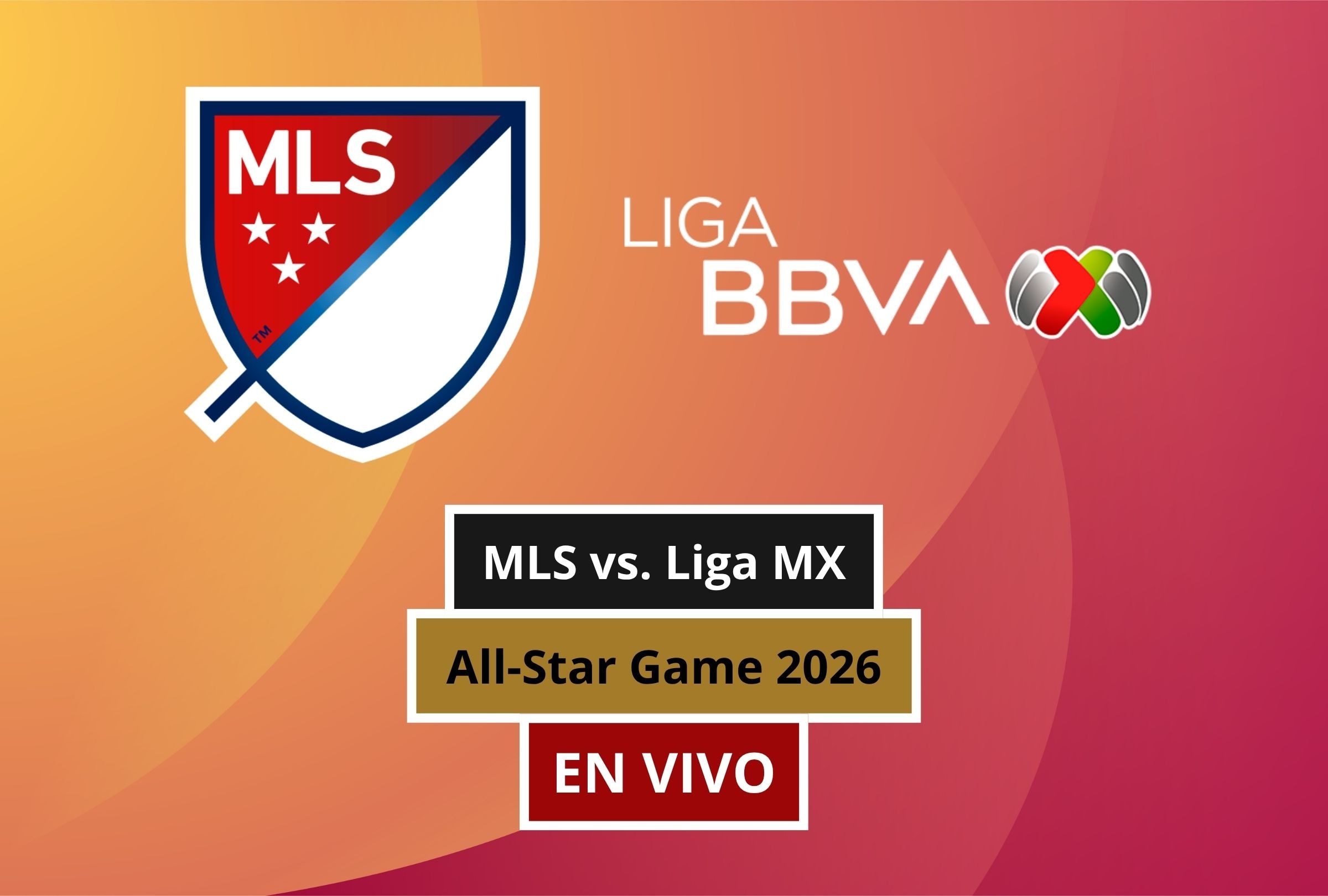 Revisa esta nota para que sepas a qué hora inicia y dónde ver el partido MLS vs. Liga MX por el All-Star Game 2026. (Foto: Composición Canva - Depor)