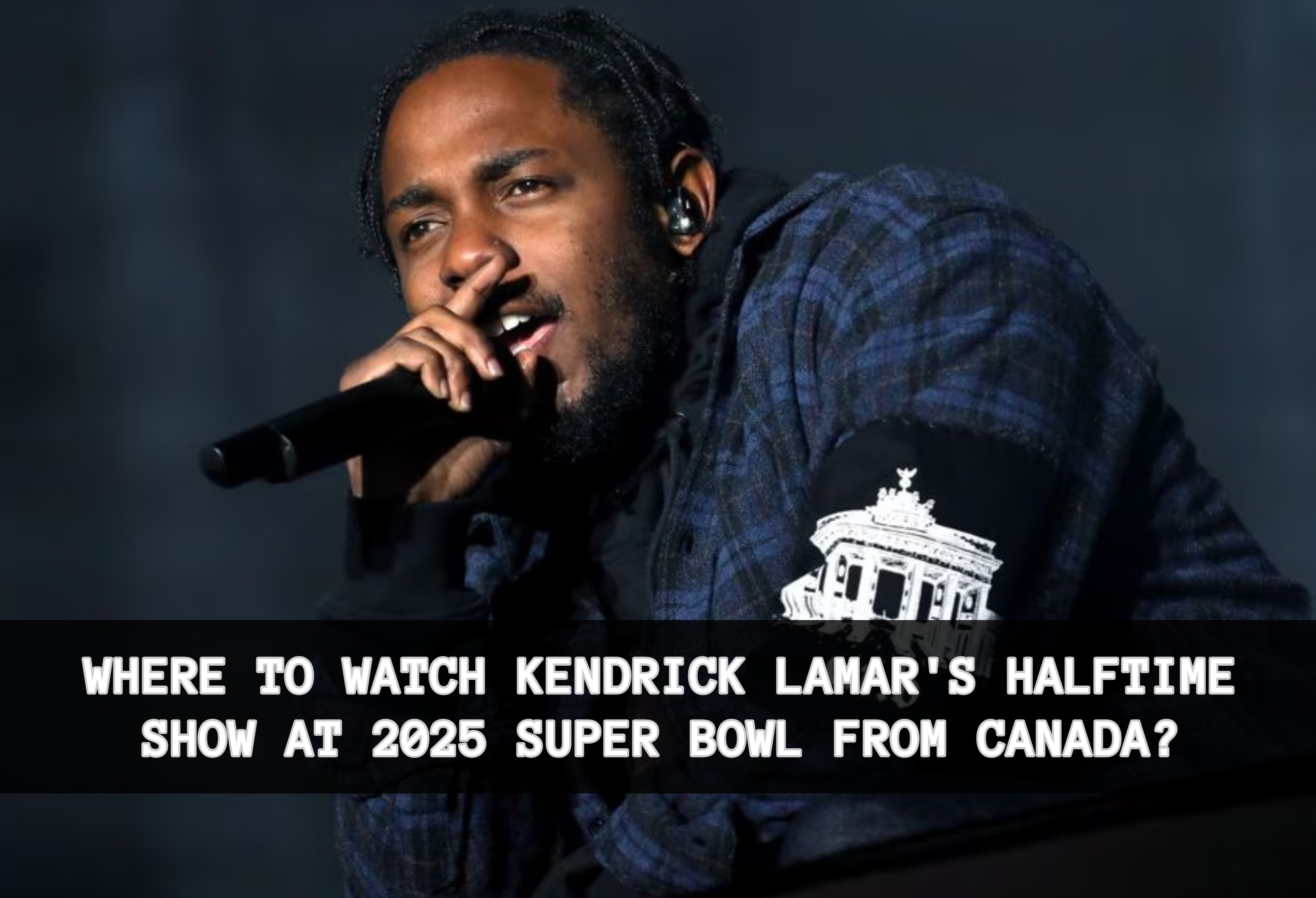 Find out where you can watch the Super Bowl 2025 Halftime Show with Kendrick Lamar and SZA from Canada. (Photo: Depor)