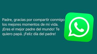 WhatsApp: las mejores frases creativas para felicitar por el Día del Padre