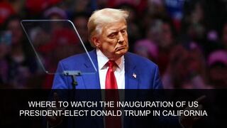 Where to watch Donald Trump’s presidential inauguration in California?