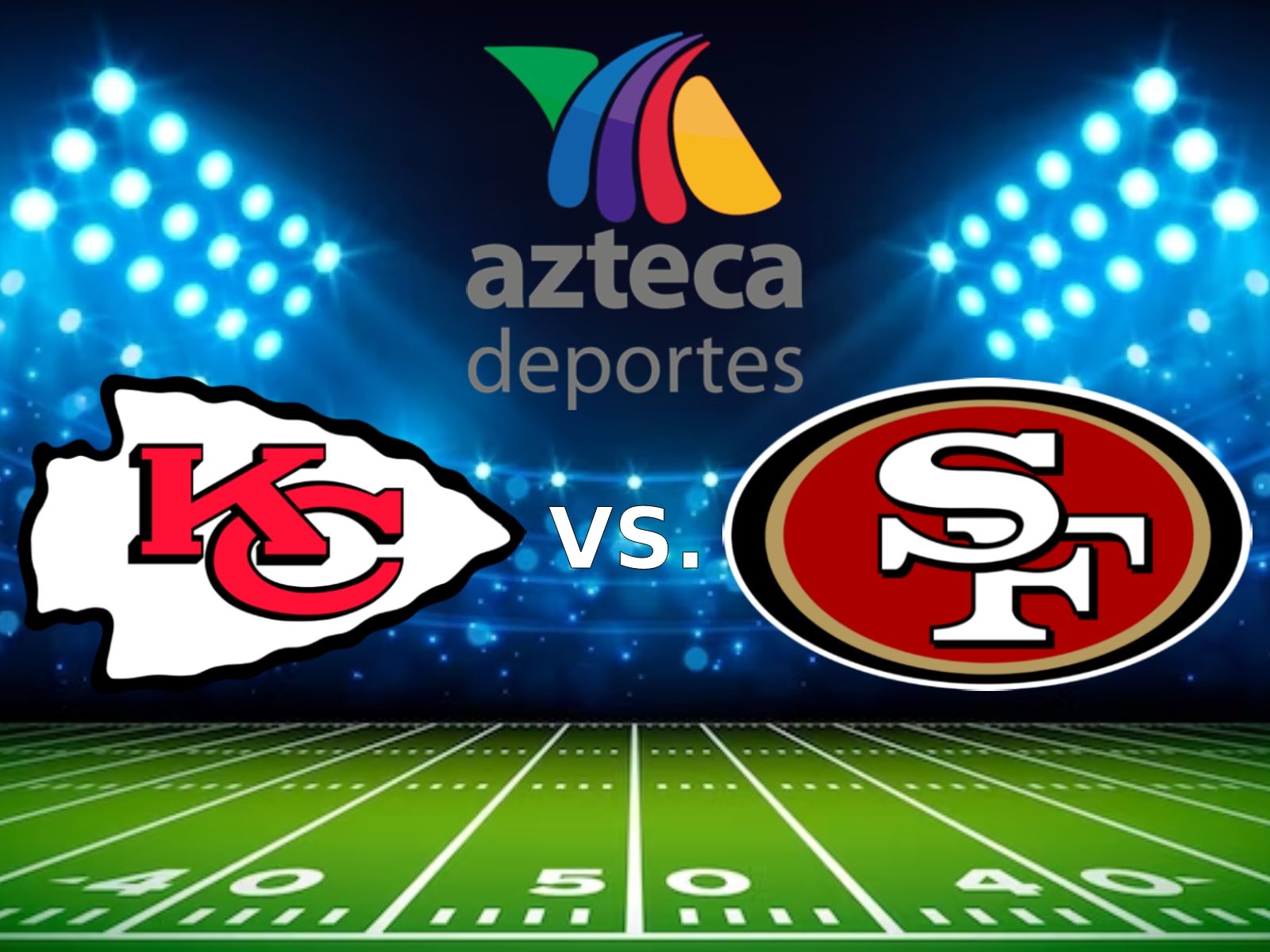 Transmisión oficial vía Azteca Deportes para ver el Super Bowl 2024 con el juego Chiefs vs. 49ers y el show de medio tiempo. (Foto: Composición Mix)