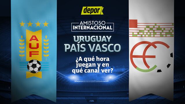 A qué hora juegan País Vasco vs. Uruguay y en qué canales ver amistoso