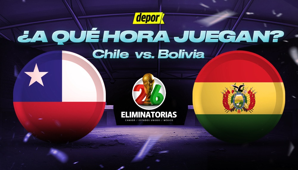 ¿A qué hora juegan Chile vs. Bolivia por Eliminatorias Mundial 2026 en Santiago?