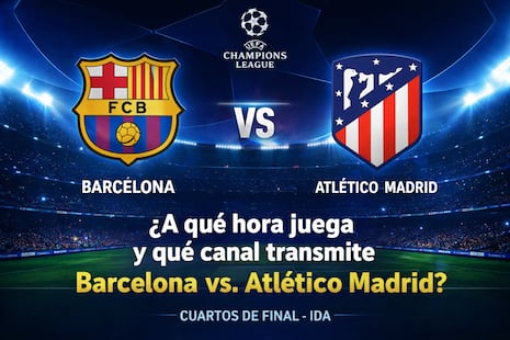 ¿A qué hora juega y qué canal transmite FC Barcelona vs. Atlético Madrid por ida de cuartos de final de Champions League 2026 en México, EE.UU. y España?