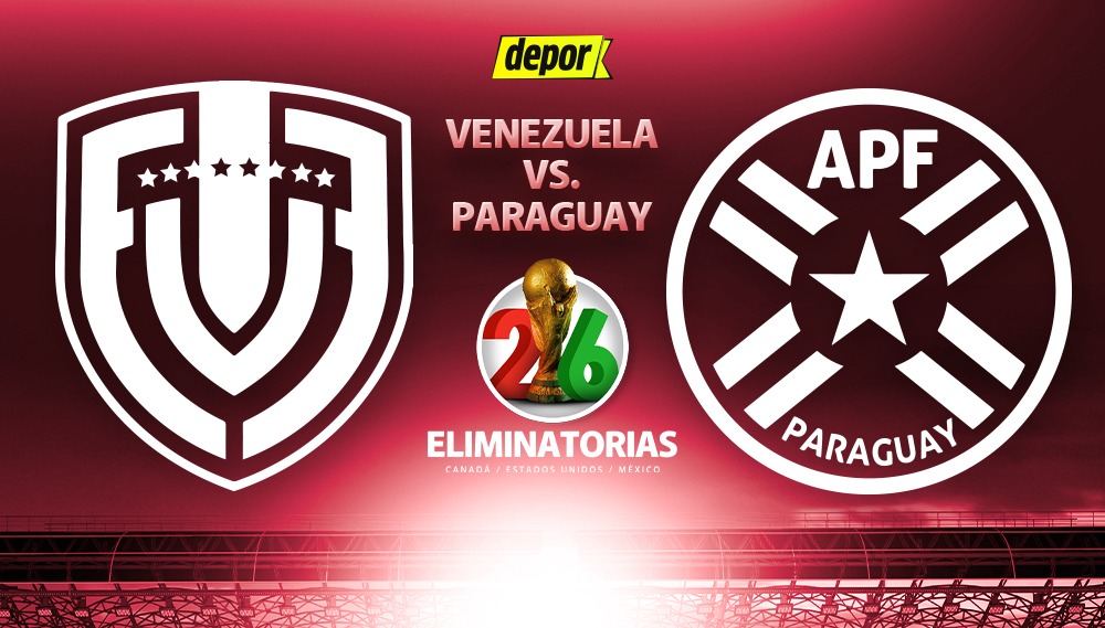 Venezuela vs. Paraguay se enfrentan por las Eliminatorias 2026. (Diseño: Depor)